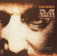 Eurythmics - 1984 (For the Love of Big Brother)