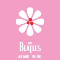 The Beatles - The Beatles - All about the Girl