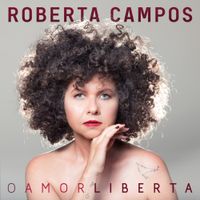Roberta Campos - O Amor Liberta