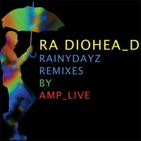 AMP Live - Radiohead Rainydayz Remixes