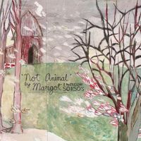Margot & The Nuclear So And So's - Not Animal