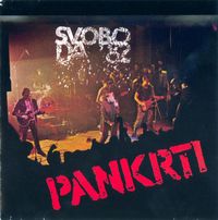 Pankrti - Svoboda '82