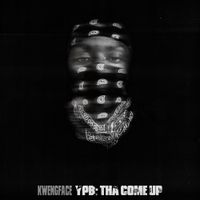 Kwengface - YPB: Tha Come Up
