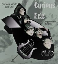 Curious Egg - Curious World - Part One