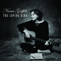 Nanci Griffith - The Loving Kind