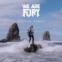WE ARE FURY - Signal Fires