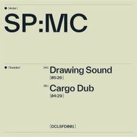SP:MC - Drawing Sound / Cargo