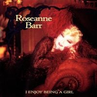 Roseanne Barr - I Enjoy Being A Girl