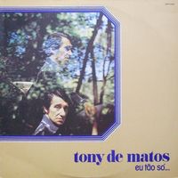 Tony De Matos - Eu T&atilde;o S&oacute;