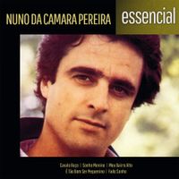 Nuno Da C&acirc;mara Pereira - Nuno Da C&acirc;mara Pereira &ndash; Essencial
