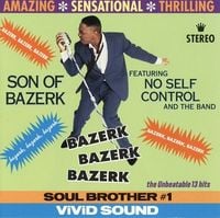 Son Of Bazerk - Bazerk Bazerk Bazerk