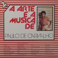 Paulo De Carvalho - A Arte E A M&uacute;sica De Paulo De Carvalho