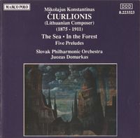 Slovak Philharmonic Orchestra / Juozas Domarkas - Mikalojus Čiurlionis: The Sea; In the Forest; Five Preludes