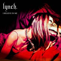 Lynch. - I Believe In Me