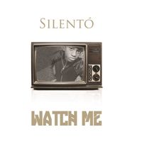 Silent&oacute; - Watch Me (Whip / Nae Nae)