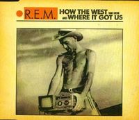 R.E.M. - How the West Was Won and Where It Got Us