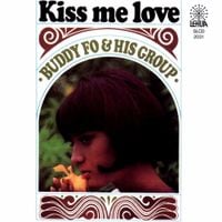 Buddy Fo And His Group - Kiss Me Love