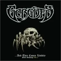 Gorguts - ...and Then Comes Lividity: Demo Anthology, Vol 2