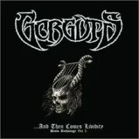Gorguts - ...and Then Comes Lividity: Demo Anthology, Vol 3