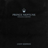 Cody Simpson - Prince Neptune: Singles & Rarities