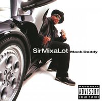 Sir Mix-a-Lot - Mack Daddy