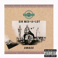 Sir Mix-a-Lot - Swass