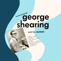 The George Shearing Quintet - You're Hearing George Shearing
