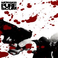 M&ouml;rser - Pure Scum