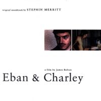 Stephin Merritt - Eban & Charley
