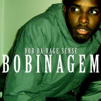 Bob Da Rage Sense - Bobinagem