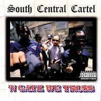 South Central Cartel - &zwj; '​N Gatz We Truss