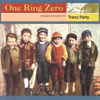 One Ring Zero - Tranz Party