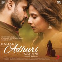 Jeet Gannguli, Mithoon & Ami Mishra - Hamari Adhuri Kahani (Original Motion Picture Soundtrack)