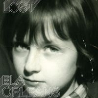 Ela Orleans - Lost