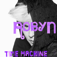 Robyn - Time Machine