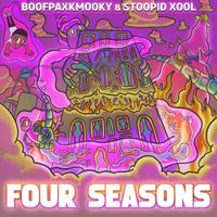BoofPaxkMooky & StoopidXool - Four Seasons