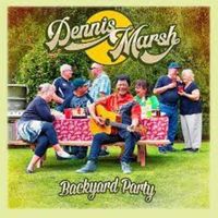 Dennis Marsh - Backyard Party