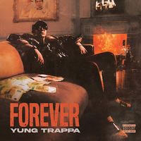 Yung Trappa - FOREVER