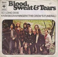 Blood, Sweat & Tears - So Long Dixie / Kr&aring;kbegravningen (The Crow's Funeral)