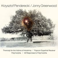 Krzysztof Penderecki / Jonny Greenwood - Threnody for the Victims of Hiroshima / Popcorn Superhet Receiver / Polymorphia / 48 Responses to Polymorphia
