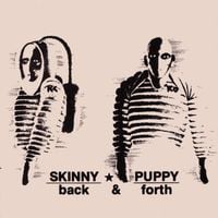 Skinny Puppy - Back & Forth