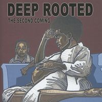 Deep Rooted - The Second Coming