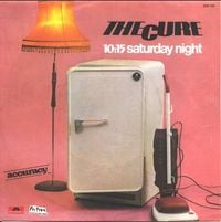 The Cure - 10:15 Saturday Night / Accuracy