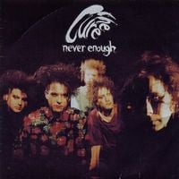 The Cure - Never Enough