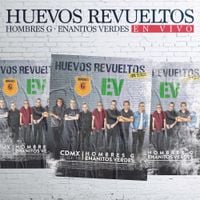 Hombres G & Enanitos Verdes - Huevos Revueltos