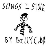 Billy Cobb - Songs I Stole
