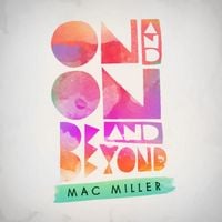 Mac Miller - On and On and Beyond