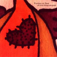 Victory at Sea - All Your Things Are Gone