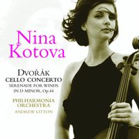Nina Kotova - Dvoř&aacute;k: Cello Concerto; Serenade for Winds in D minor, Op.44
