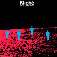 Klich&eacute; - Okay Okay Boys